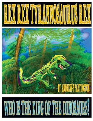 Rex Rex Tyrannosaurus Rex: Who Is The King Of The Dinosaurs?-..