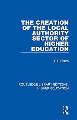 The Creation Of The Local Authority Sector Of Higher Education-..