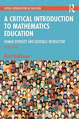 A Critical Introduction To Mathematics Education: Human Diversity And Equitable Instruction-..