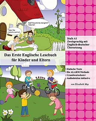 Das Erste Englische Lesebuch Für Kinder Und Eltern: Stufe A1 Zweisprachig Mit Englisch-Deutscher Übersetzung-..