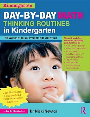 Day-By-day Math Thinking Routines In Kindergarten: 40 Weeks Of Quick Prompts And Activities-..