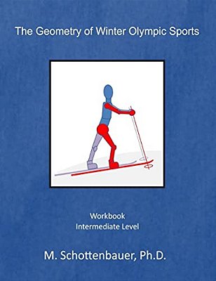 The Geometry Of Winter Olympic Sports: Workbook-..