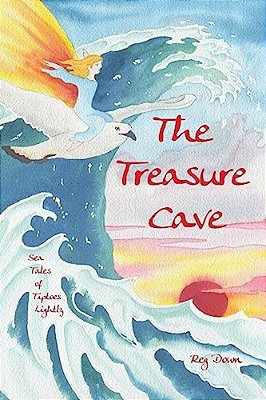The Treasure Cave: Sea Tales Of Tiptoes Lightly-..