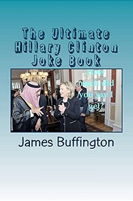 The Ultimate Hillary Clinton Joke Book-..