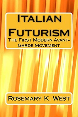 Italian Futurism: The First Modern Avant-Garde Movement-..