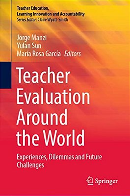 Teacher Evaluation Around The World: Experiences, Dilemmas And Future Challenges-..