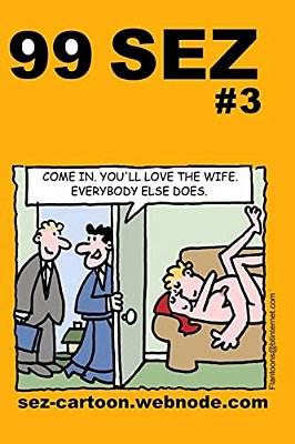 99 Sez #3: 99 Great And Funny Cartoons About Sex And Relationships. -..