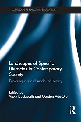 Landscapes Of Specific Literacies In Contemporary Society: Exploring A Social Model Of Literacy-..