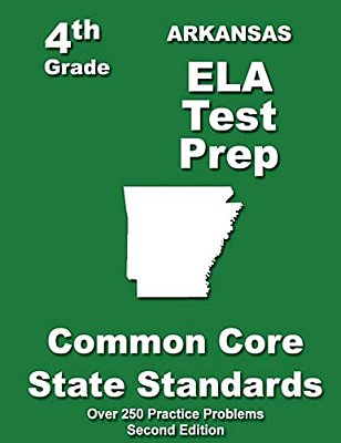 Arkansas 4Th Grade Ela Test Prep: Common Core Learning Standards-..