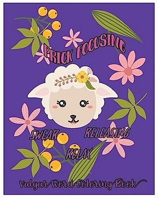 Prick Focusing: Swear, Releasing, Relax: Vulgar Word Coloring Book-..