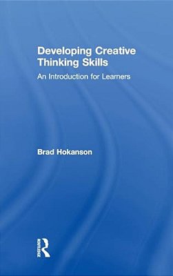 Developing Creative Thinking Skills: An Introduction For Learners-..