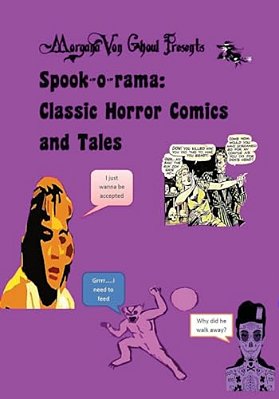 Morgana Von Ghoul Presents: Spook-O-rama: Classic Horror Comics And Tales-..