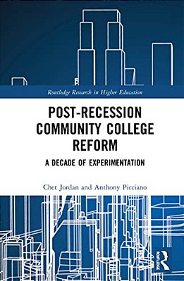 Post-Recession Community College Reform: A Decade Of Experimentation-..