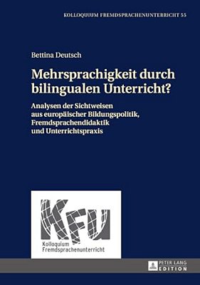 Mehrsprachigkeit Durch Bilingualen Unterricht?: Analysen Der Sichtweisen Aus Europaeischer Bildungspolitik, Fremdsprachendidaktik Und Unterrichtspraxi-..