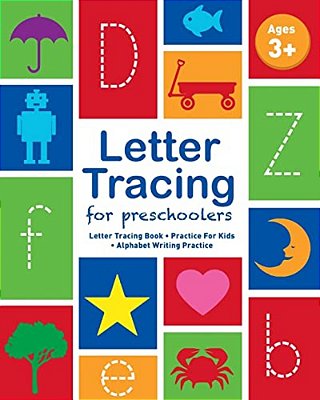 Letter Tracing For Preschoolers: Letter Tracing Book, Practice For Kids, Ages 3-5, Alphabet Writing Practice-..