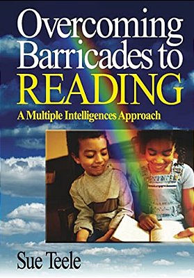 Overcoming Barricades To Reading: A Multiple Intelligences Approach-..