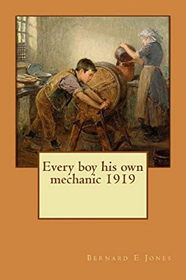 Every Boy His Own Mechanic 1919-..