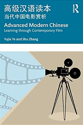 Advanced Modern Chinese??????: Learning Through Contemporary Film?????&-..
