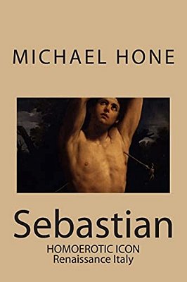 Sebastian: Homoerotic Icon - Renaissance Italy-..