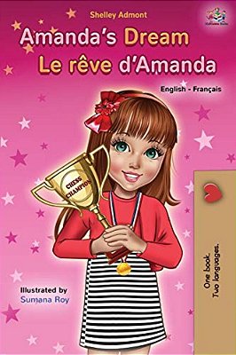 Amanda's Dream Le Rêve D'Amanda: English French Bilingual Book-..