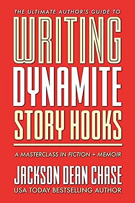 Writing Dynamite Story Hooks: A Masterclass In Genre Fiction And Memoir-..
