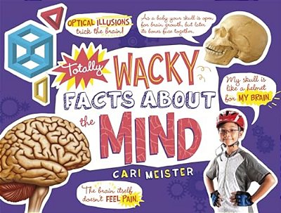 Totally Wacky Facts About The Mind-..