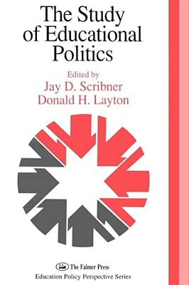The Study Of Educational Politics: The 1994 Commemorative Yearbook Of The Politics Of Education Association 1969-1994-..