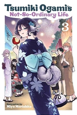 Tsumiki Ogami's Not-So-ordinary Life, Vol. 3-..