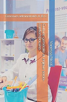 Culture Générale Et Enjeux Socio-Contemporains: Concours Administratifs A, B, C-..