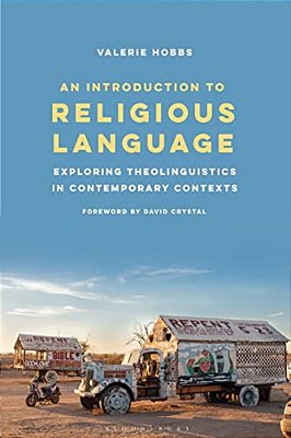 An Introduction To Religious Language: Exploring Theolinguistics In Contemporary Contexts-..