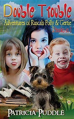Double Trouble: Adventures Of Rascals Polly & Gertie 2 Books In 1-..