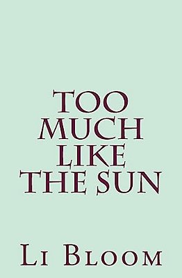 Too Much Like The Sun: Verse-..