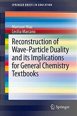 Reconstruction Of Wave-Particle Duality And Its Implications For General Chemistry Textbooks-..
