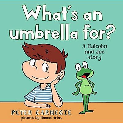 What's An Umbrella For?: A Malcolm And Joe Story-..