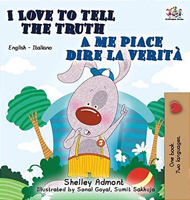 I Love To Tell The Truth A Me Piace Dire La Verità: English Italian Bilingual Edition-..