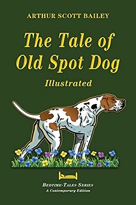 The Tale Of Old Dog Spot - Illustrated-..