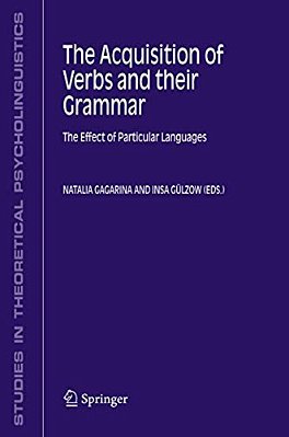 The Acquisition Of Verbs And Their Grammar:: The Effect Of Particular Languages-..