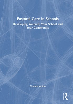 Pastoral Care In Schools: Developing Yourself, Your School And Your Community-..