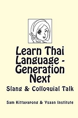 Learn Thai Language: Generation Next: Slang & Colloquial Talk-..