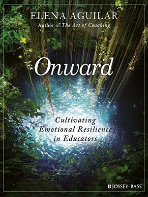 Onward: Cultivating Emotional Resilience In Educators-..