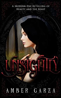 Unsightly: A Modern- Day Retelling Of Beauty And The Beast-..