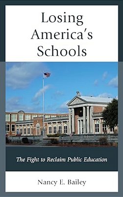 Losing America's Schools: The Fight To Reclaim Public Education-..
