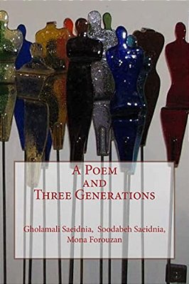 A Poem And Three Generations: A Farsi Collection Of Contemporary Poetry By Three Iranian Poets-..