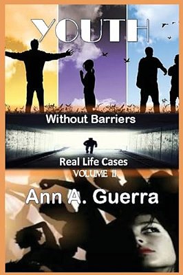 Youth: Without Barriers: Volume II: Real Life Cases-..