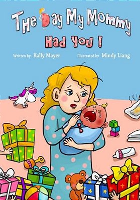 The Day My Mommy Had You!-..