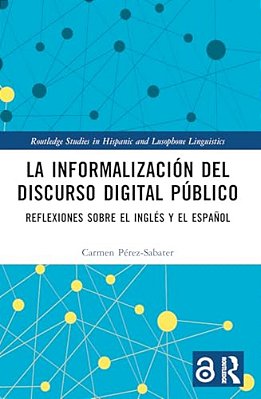 La Informalización Del Discurso Digital Público: Reflexiones Sobre El Inglés Y El Español-..