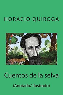 Cuentos De La Selva: (Anotado/Ilustrado)-..