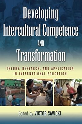 Developing Intercultural Competence And Transformation: Theory, Research, And Application In International Education-..