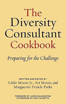 The Diversity Consultant Cookbook: Preparing For The Challenge-..