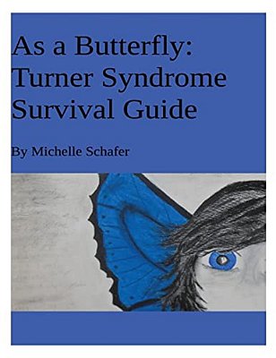 As A Butterfly: Turner Syndrome Survival Guide-..